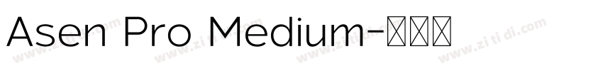 Asen Pro Medium字体转换 Asen Pro Medium字体转换